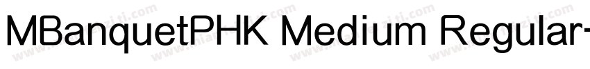 MBanquetPHK Medium Regular字体转换